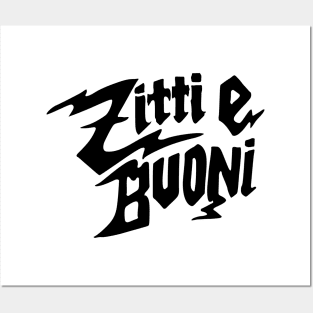 Zitti E Buoni Black Text Posters and Art